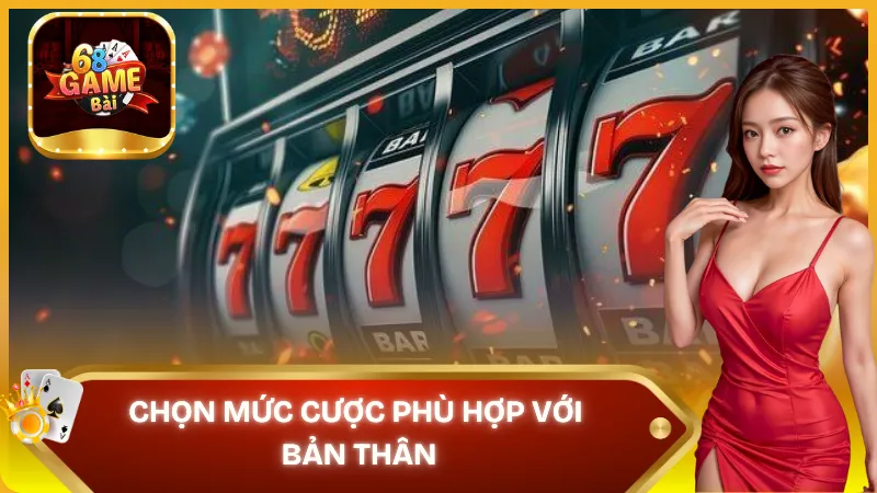 Chọn mức cược phù hợp với bản thân